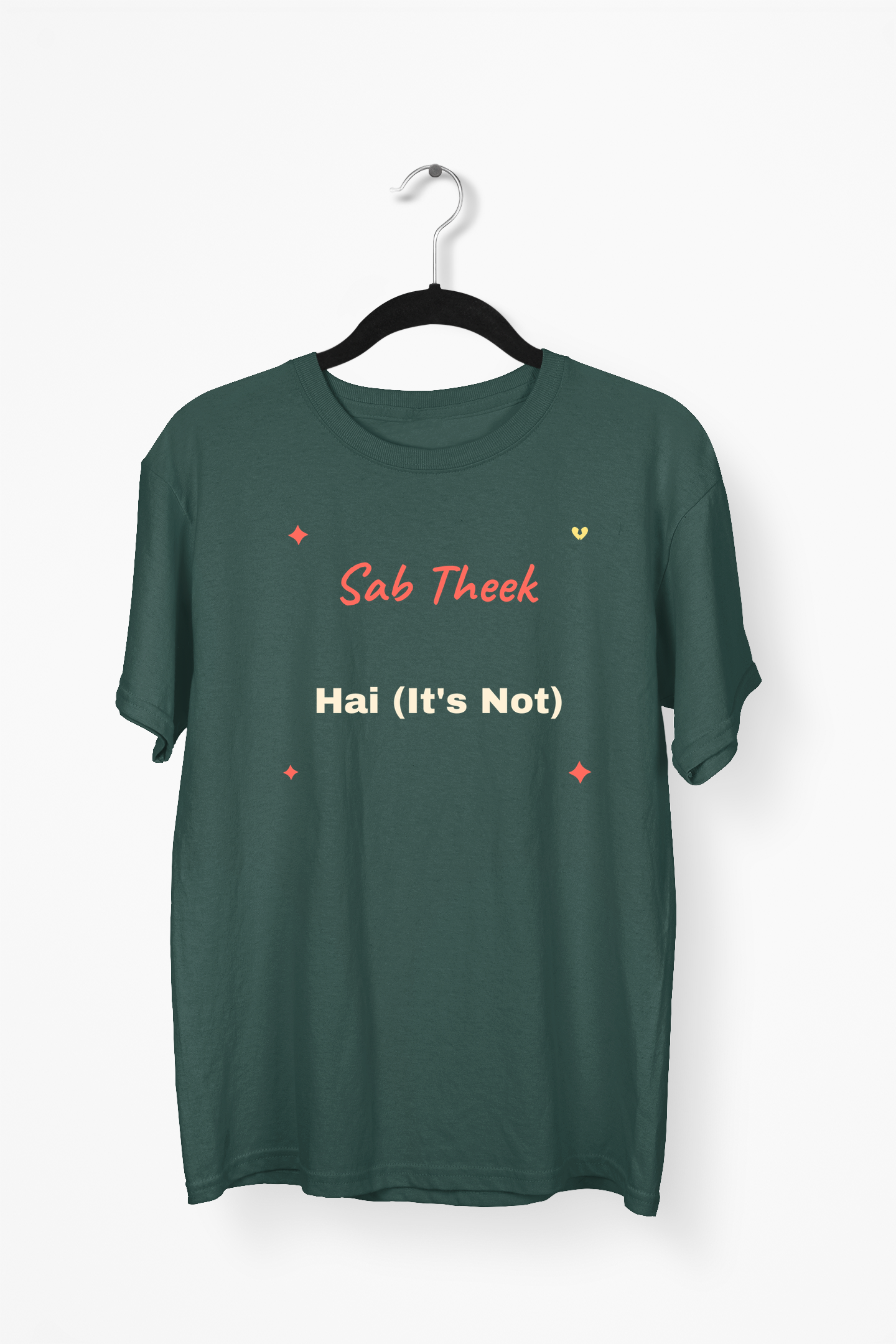 Sab Theek Hai (It's Not) Premium Tee — Bottle Green