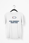 Itni Energy Nahi Hai Premium Tee — White