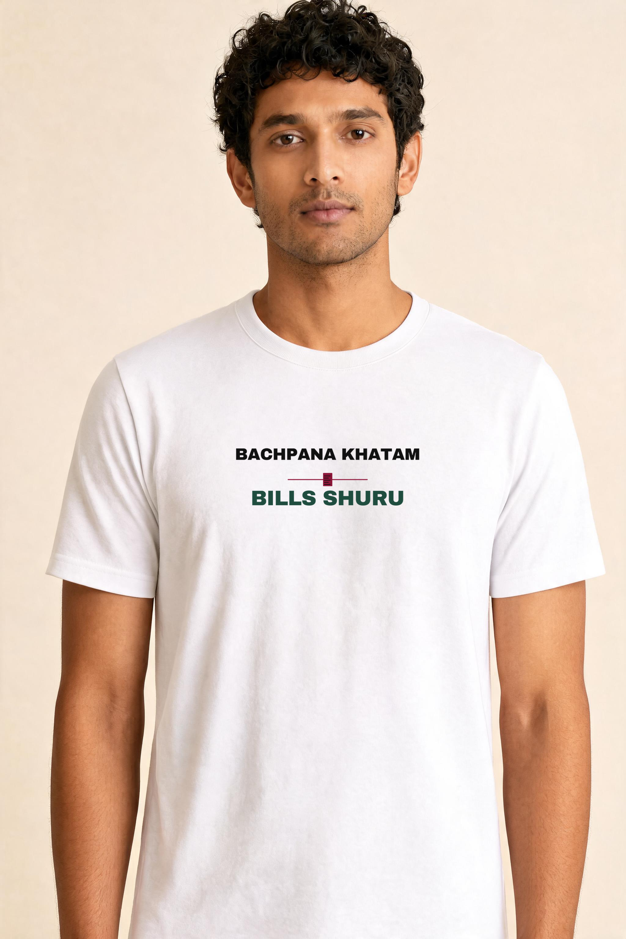 Bachpana Khatam, Bills Shuru Premium Tee — Male Model (White)