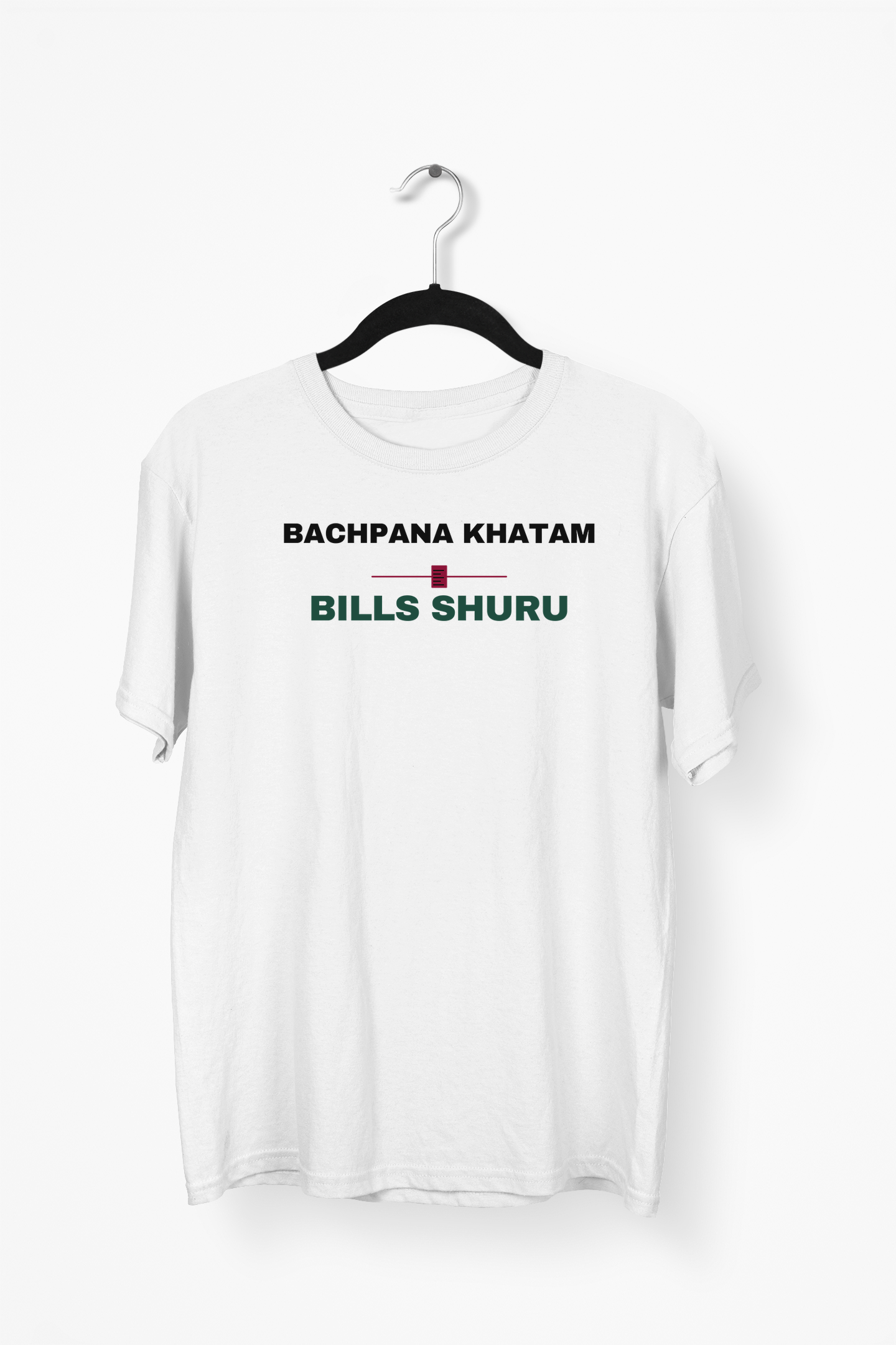 Bachpana Khatam, Bills Shuru Premium Tee — White