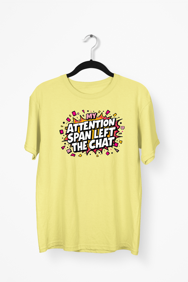 My Attention Span Left The Chat Premium Tee — Yellow