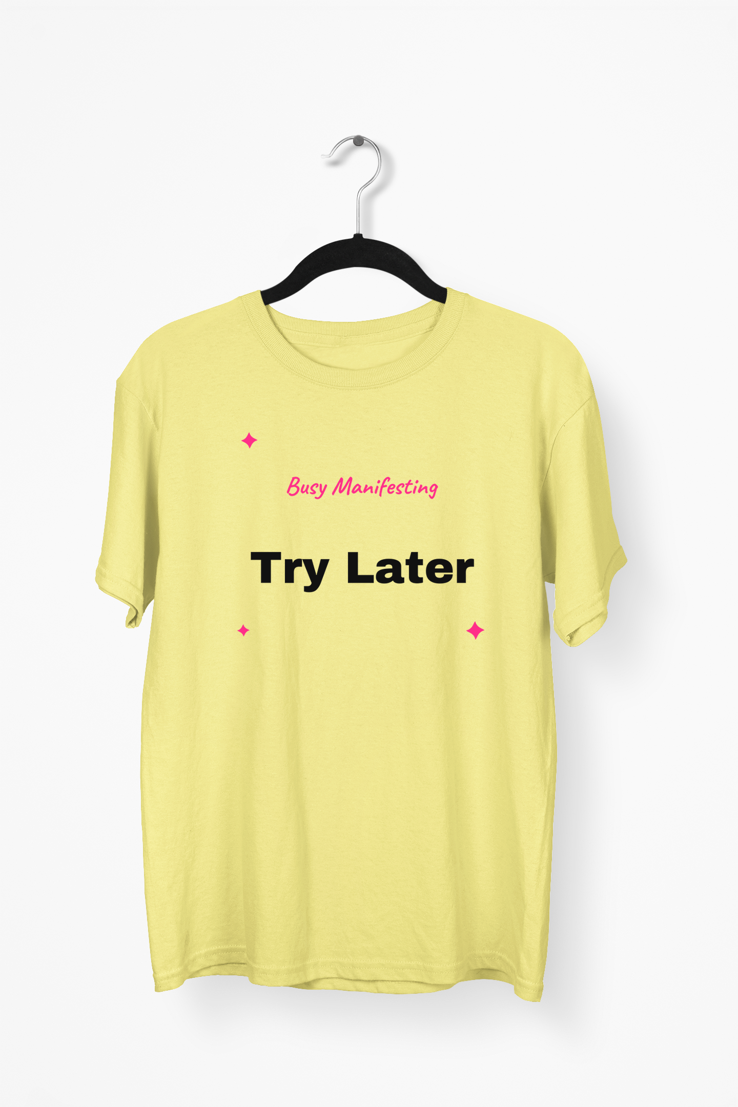Busy Manifesting Try Later Premium Tee — Yellow