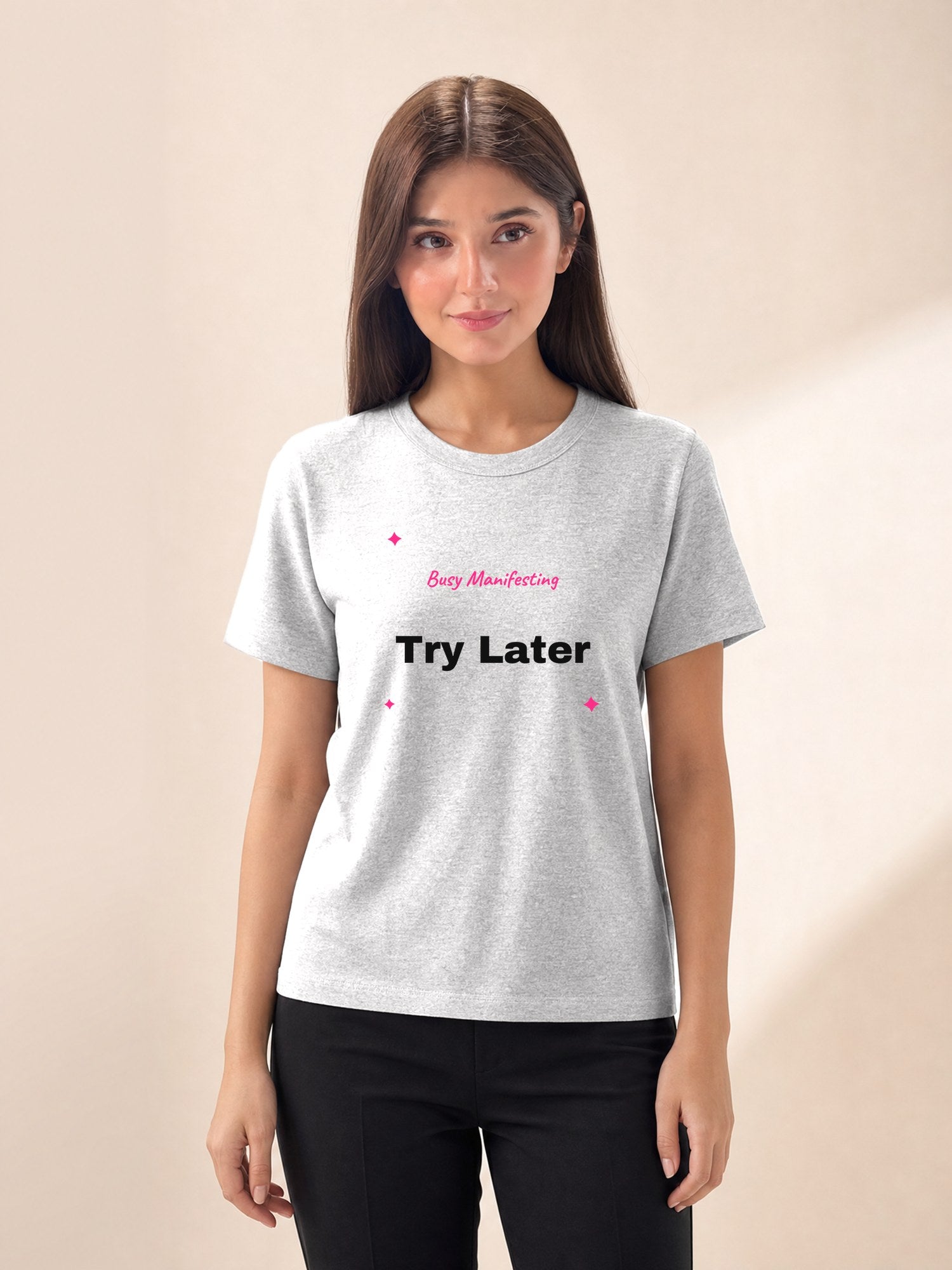 Busy Manifesting Try Later - female model (full)