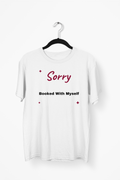 Sorry Booked With Myself Premium Tee — White