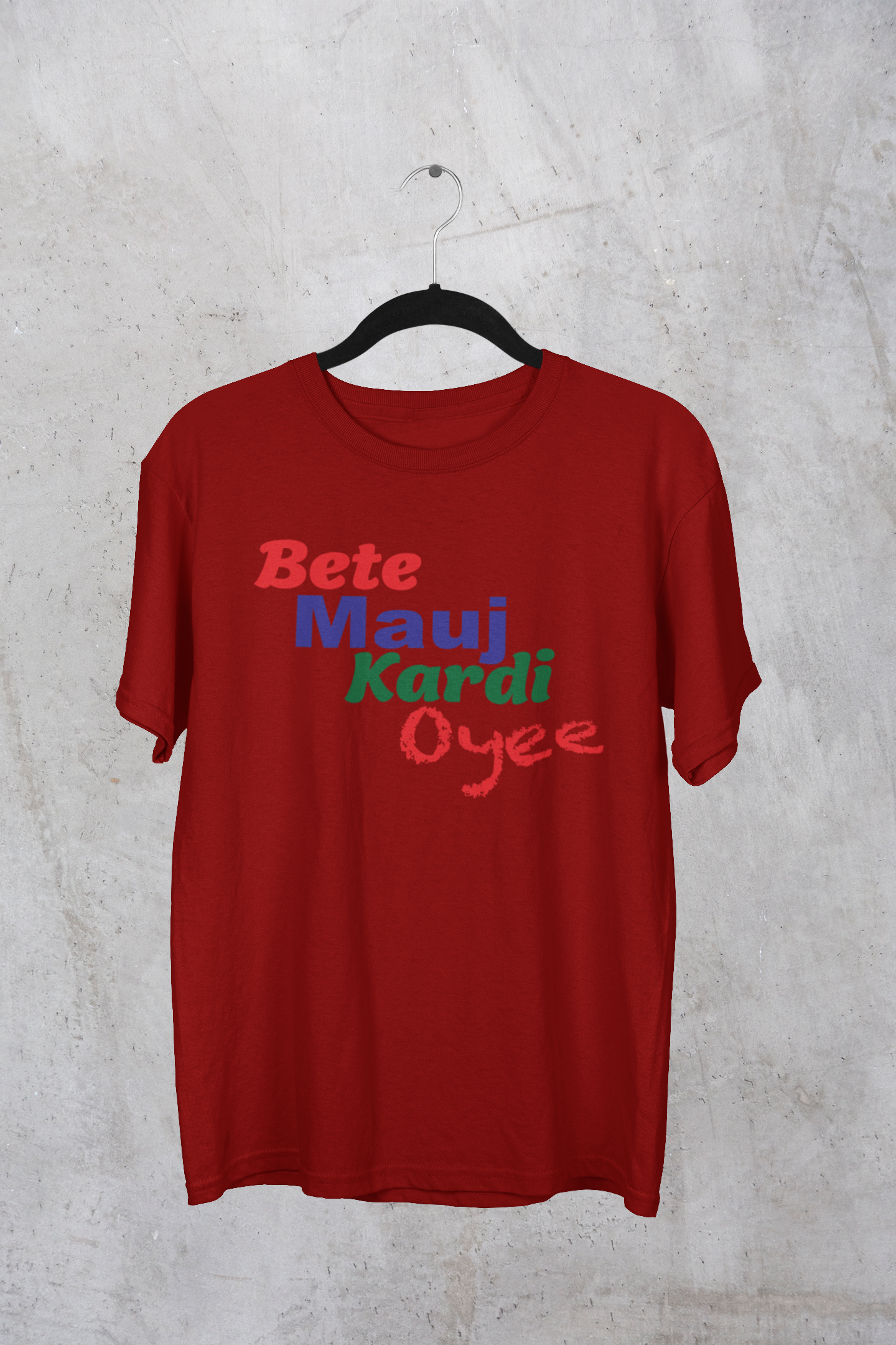 Bete Mauj Kardi Oyee Premium Tee