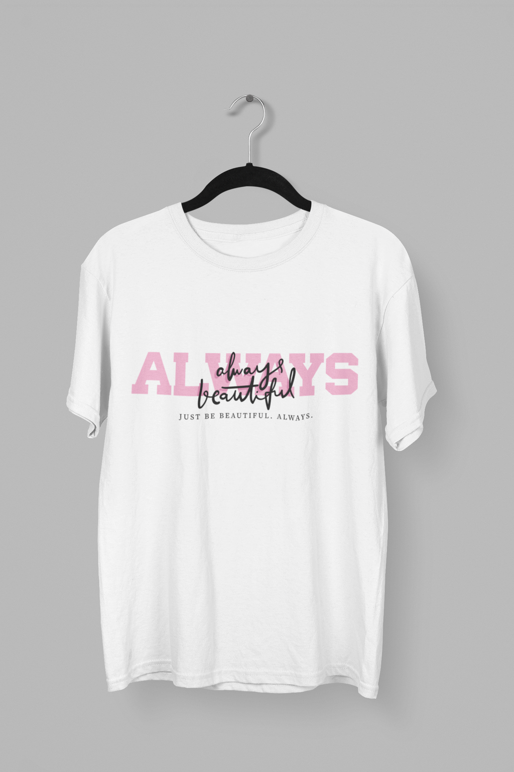 Always Beautiful Premium Tee
