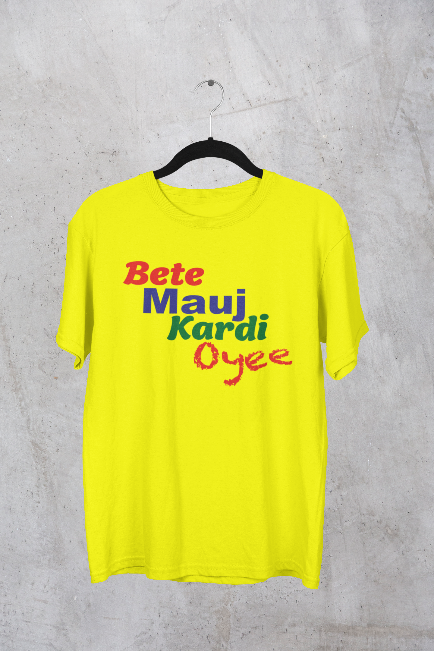 Bete Mauj Kardi Oyee Premium Tee