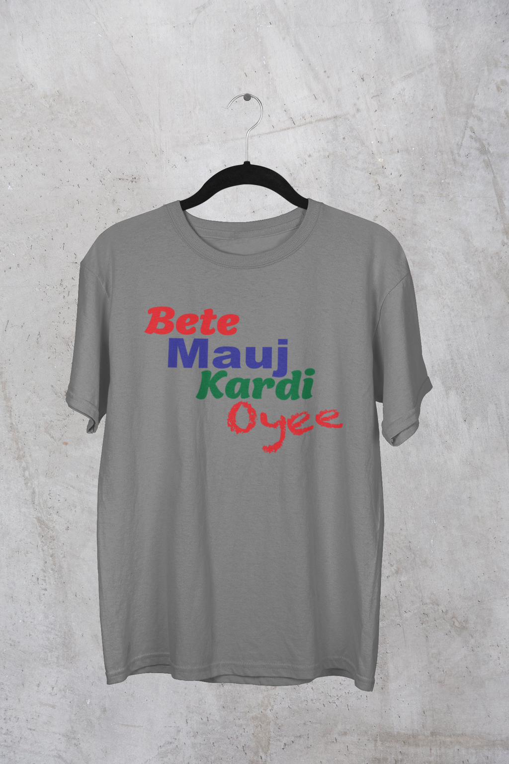Bete Mauj Kardi Oyee Premium Tee