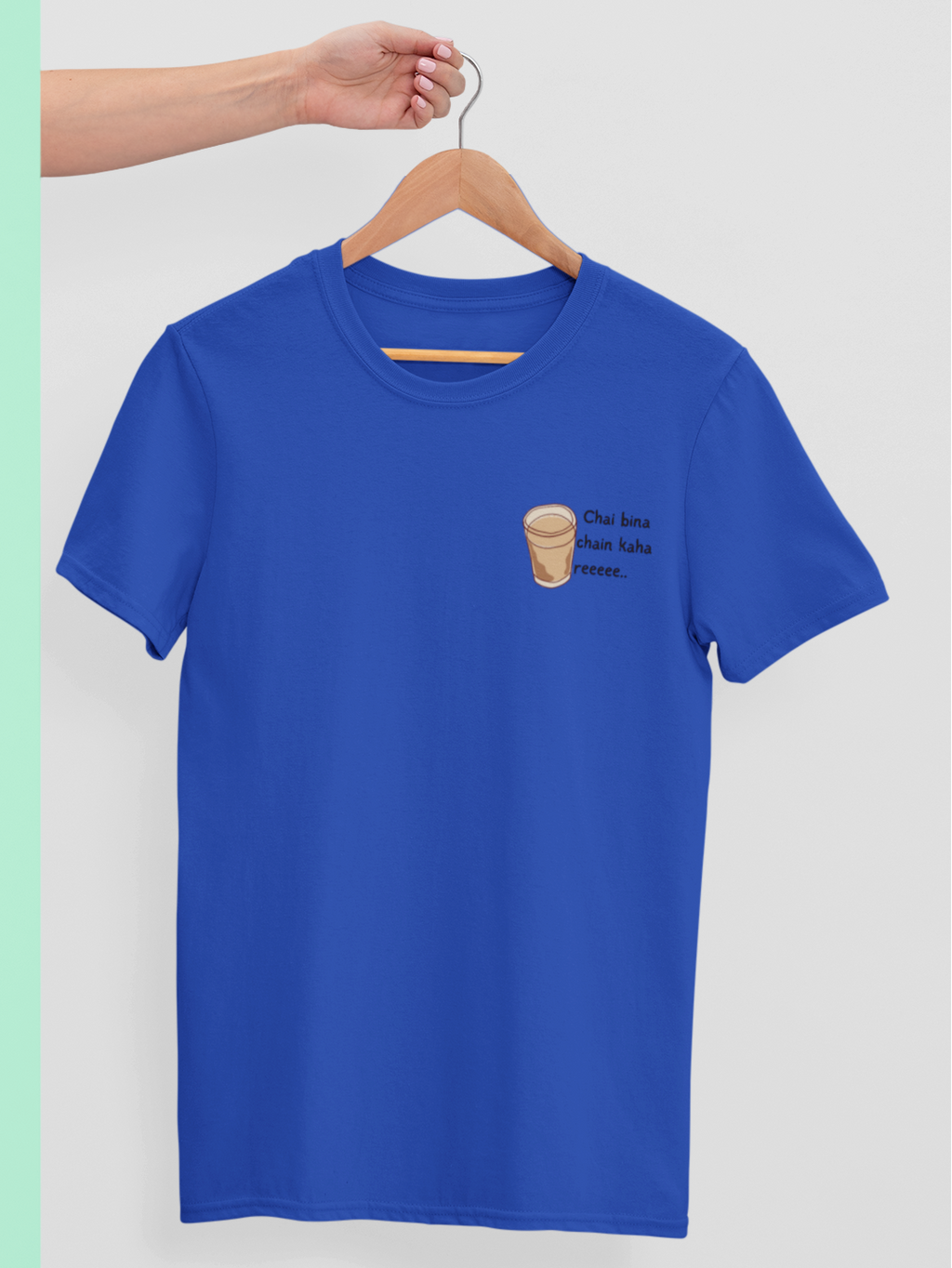 Chai Bina Chain Kahan Re Premium Tee