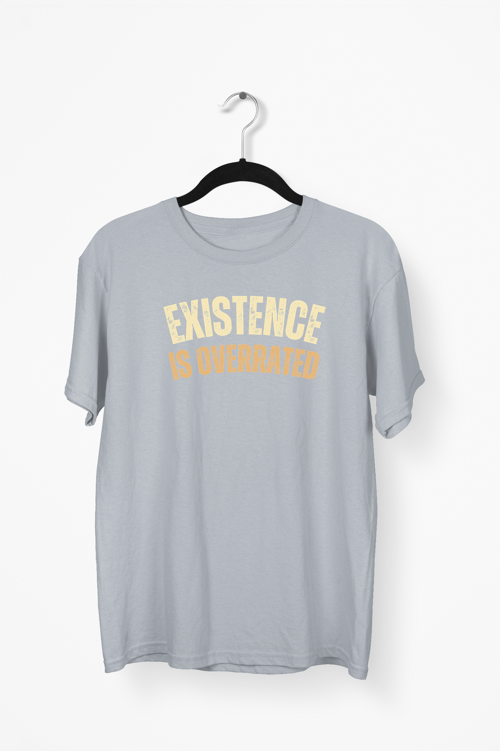 Existence Is Overrated Premium Tee — Gray
